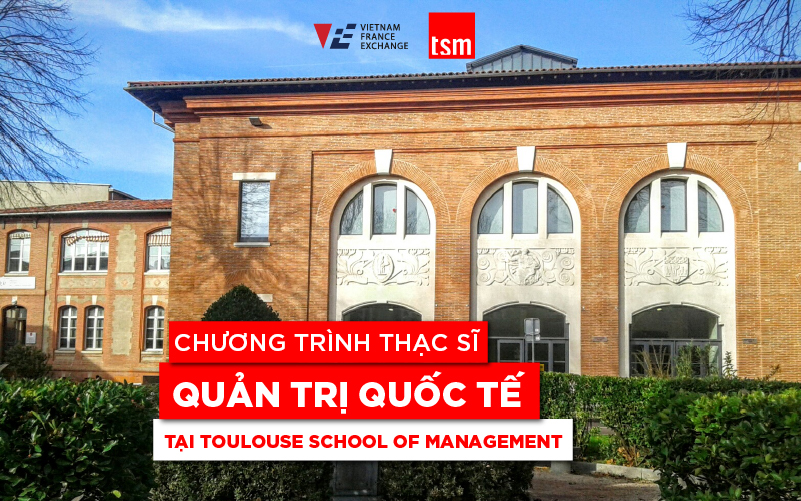 Thạc sĩ Quản trị quốc tế tại TSM-Toulouse School of Management