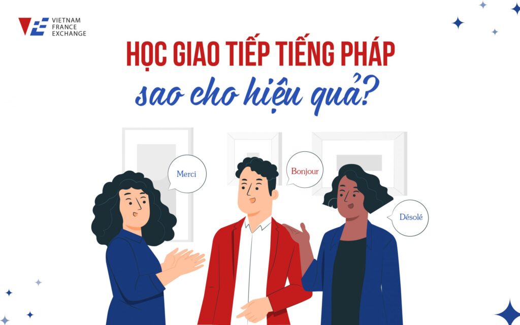 hoc-tieng-phap-giao-tiep-sao-cho-hieu-qua