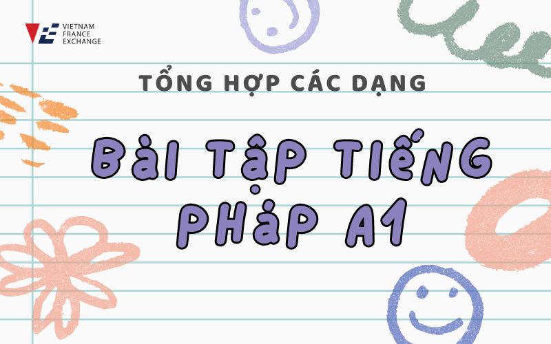 tong-hop-cac-dang-bai-tap-tieng-phap-a1-danh-cho-nguoi-hoc