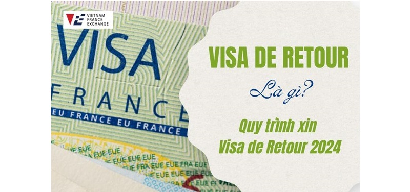 visa-de-retour-la-gi?-cap-nhat-quy-trinh-xin-moi-nhat-2024